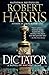 Dictator: A Novel