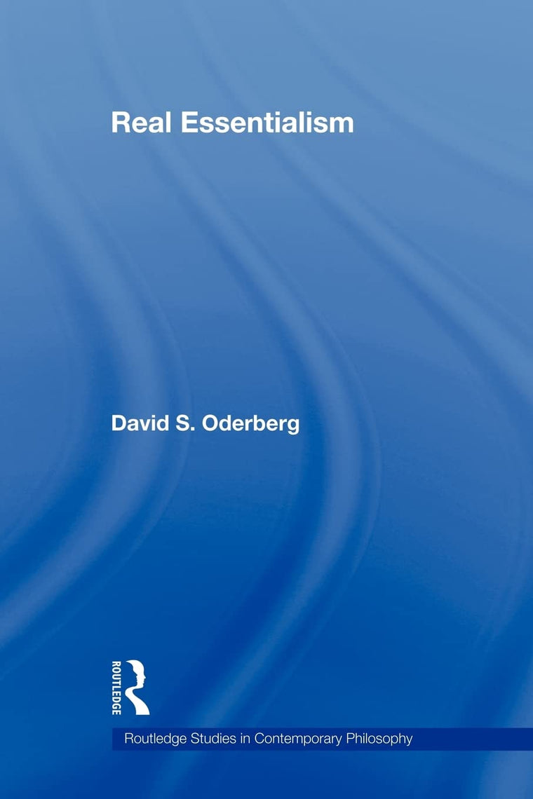 Real Essentialism (Routledge Studies in Contemporary Philosophy, Vol. 11)