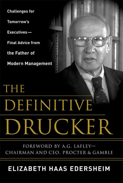 The Definitive Drucker: Challenges For Tomorrow's Executives
