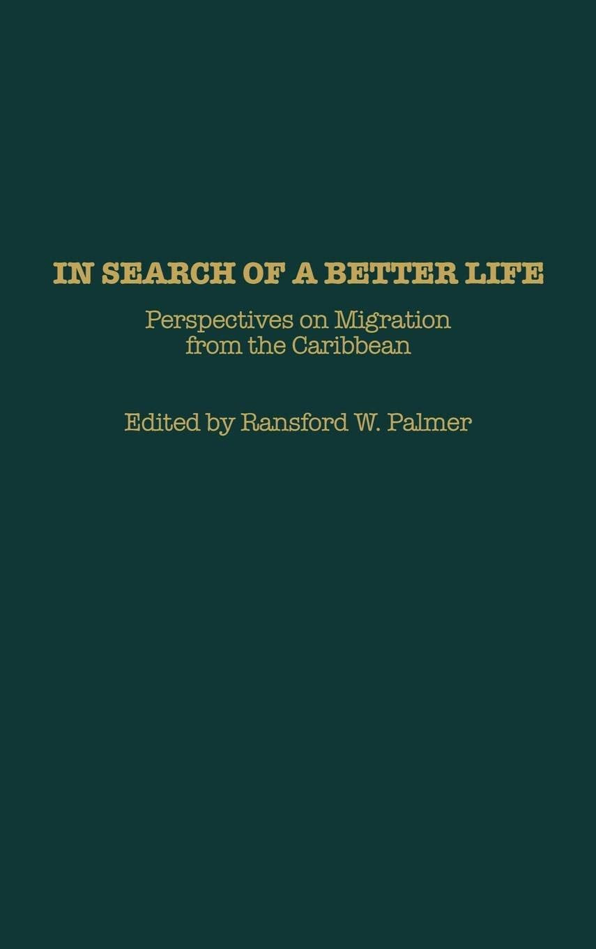 In Search of a Better Life: Perspectives on Migration from the Caribbean