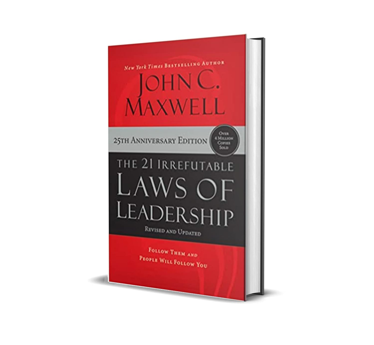 The 21 Irrefutable Laws of Leadership: Follow Them and Peopl