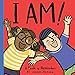 I Am!: A Book of Reminders – A Bold Picture Book about Self-Esteem and Confidence for Children (Ages 0-4) (An I WILL! Book)