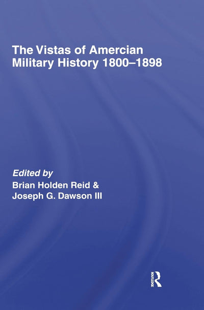 The Vistas of American Military History 1800-1898