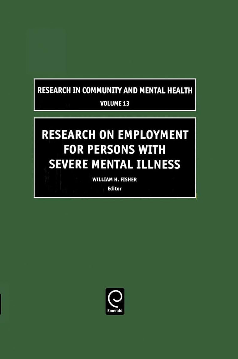 Research on Employment for Persons with Severe Mental Illness (Research in Community and Mental Health, 13)