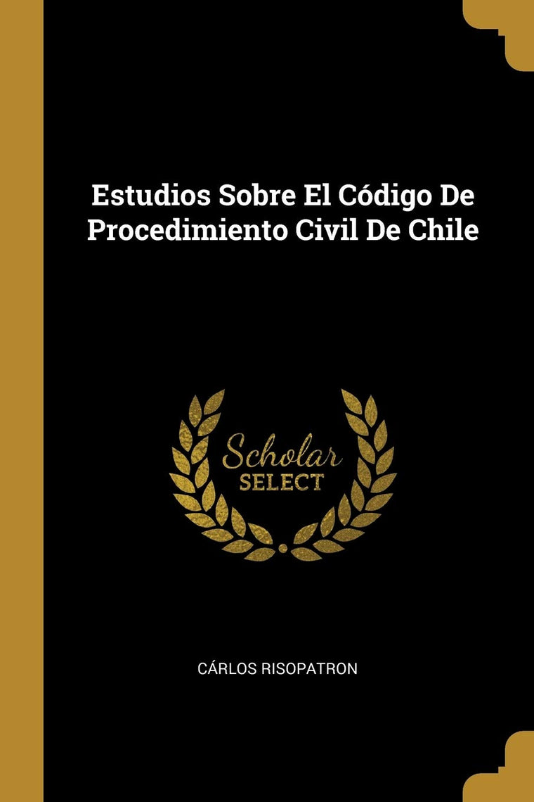 Estudios Sobre El Código De Procedimiento Civil De Chile (Spanish Edition)