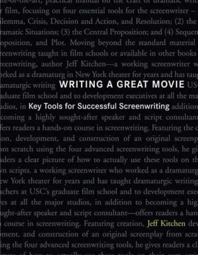 Writing a Great Movie: Key Tools for Successful Screenwriting