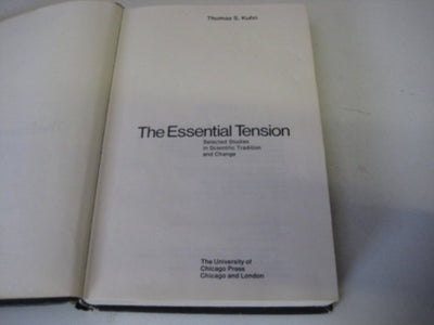 The essential tension: Selected studies in scientific tradition and change