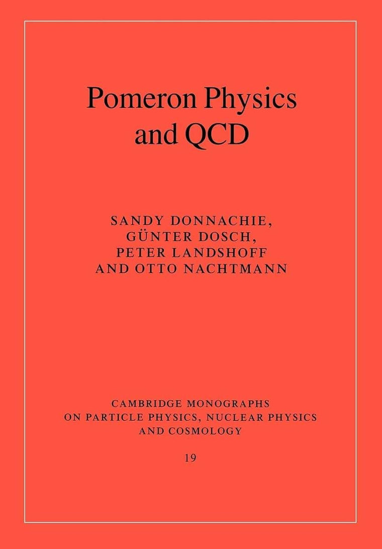 Pomeron Physics and QCD (Cambridge Monographs on Particle Physics, Nuclear Physics and Cosmology, Series Number 19)