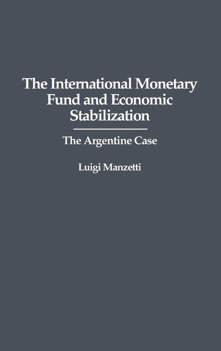 The International Monetary Fund and Economic Stabilization: The Argentine Case
