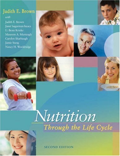 Nutrition Through the Life Cycle (with InfoTrac)