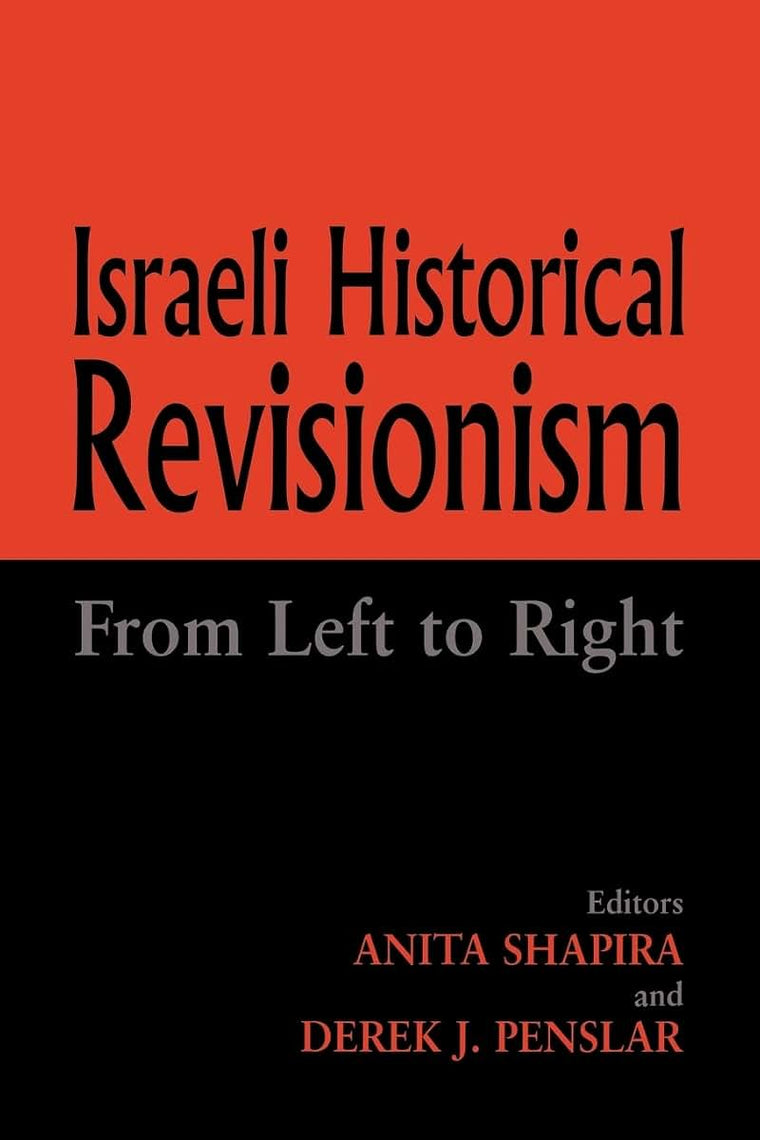 Israeli Historical Revisionism: From Left to Right