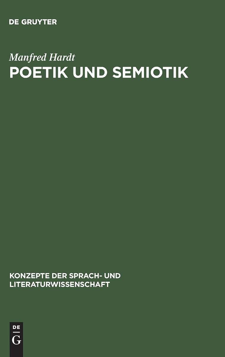 Poetik und Semiotik: Das Zeichensystem der Dichtung (Konzepte der Sprach- und Literaturwissenschaft, 20) (German Edition)