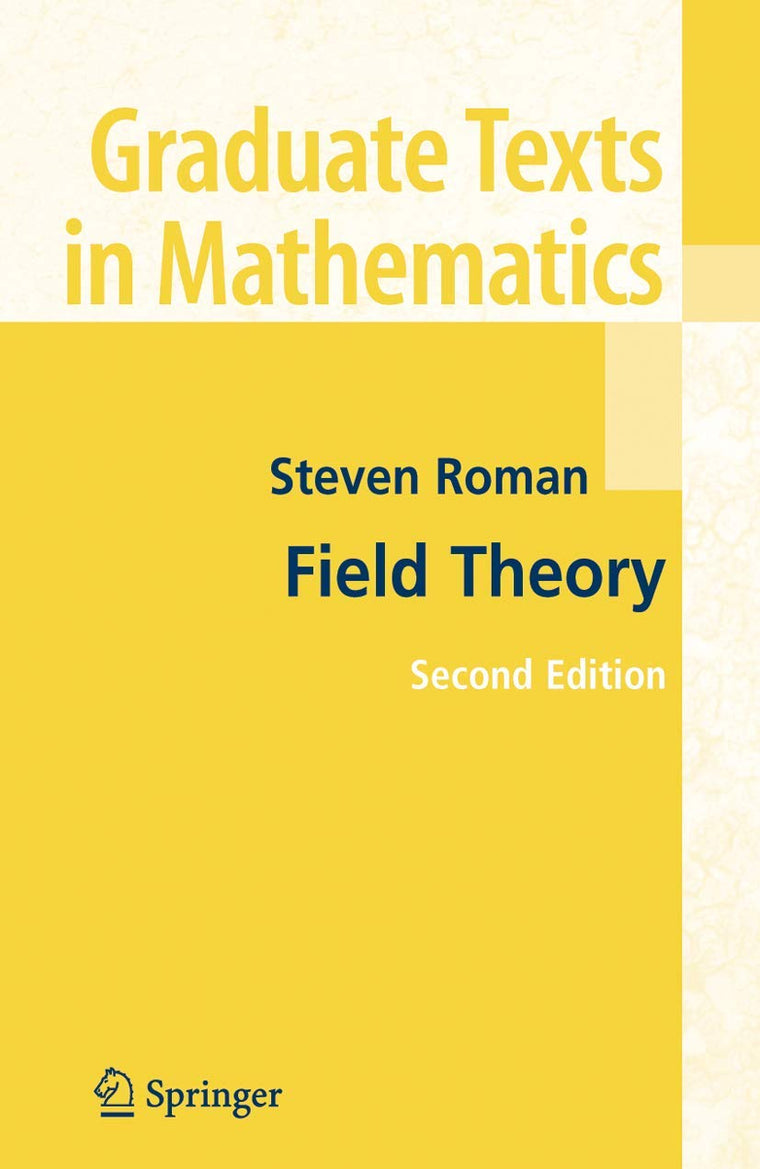 Field Theory (Graduate Texts in Mathematics, 158)