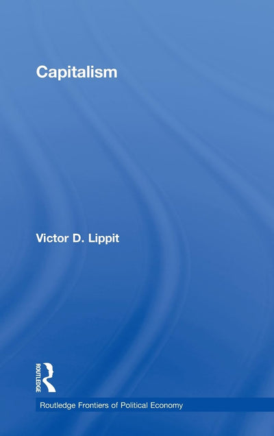 Capitalism (Routledge Frontiers of Political Economy)