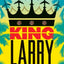 King Larry: The Life and Ruins of a Billionaire Genius
