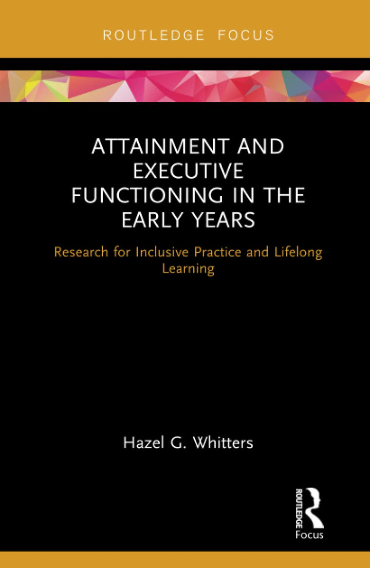 Attainment and Executive Functioning in the Early Years (Routledge Research in Early Childhood Education)