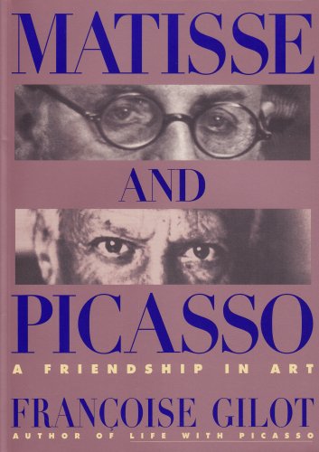 Matisse and Picasso by Francoise Gilot
