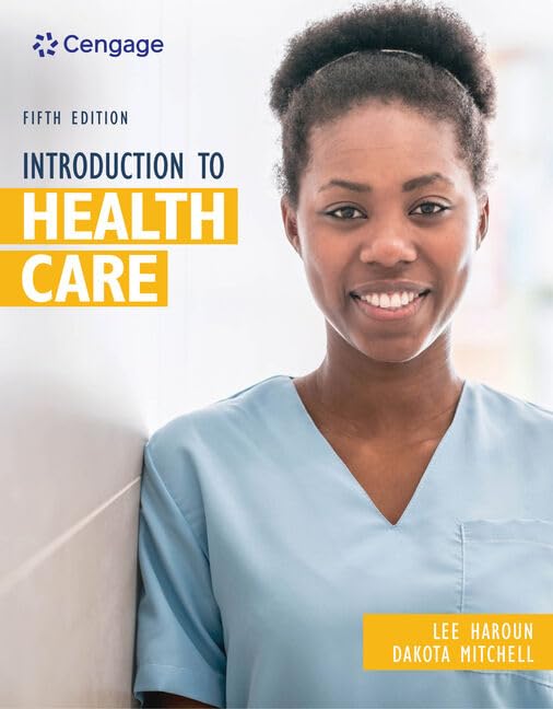 Introduction to Health Care (MindTap Course List) by Haroun,
