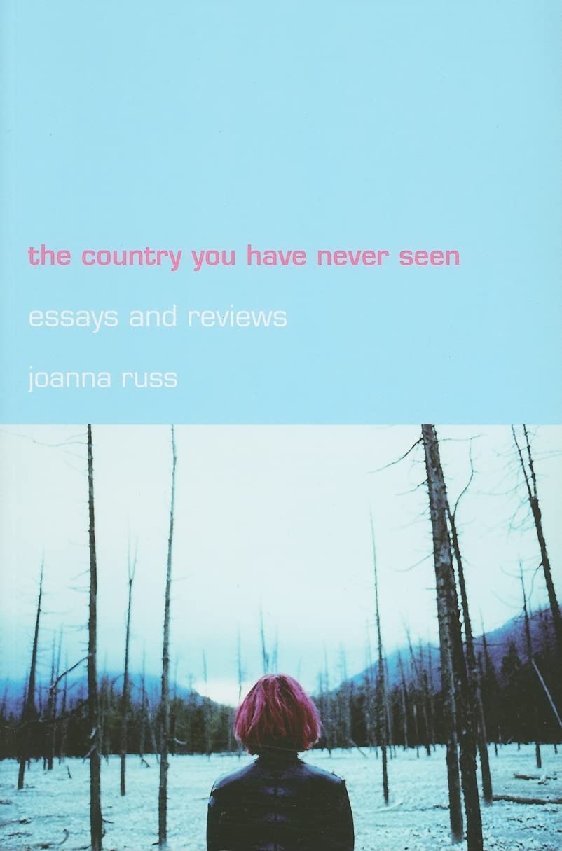 The Country You Have Never Seen: Essays And Reviews (Liverpool University Press - Liverpool Science Fiction Texts & Studies) (Volume 31)