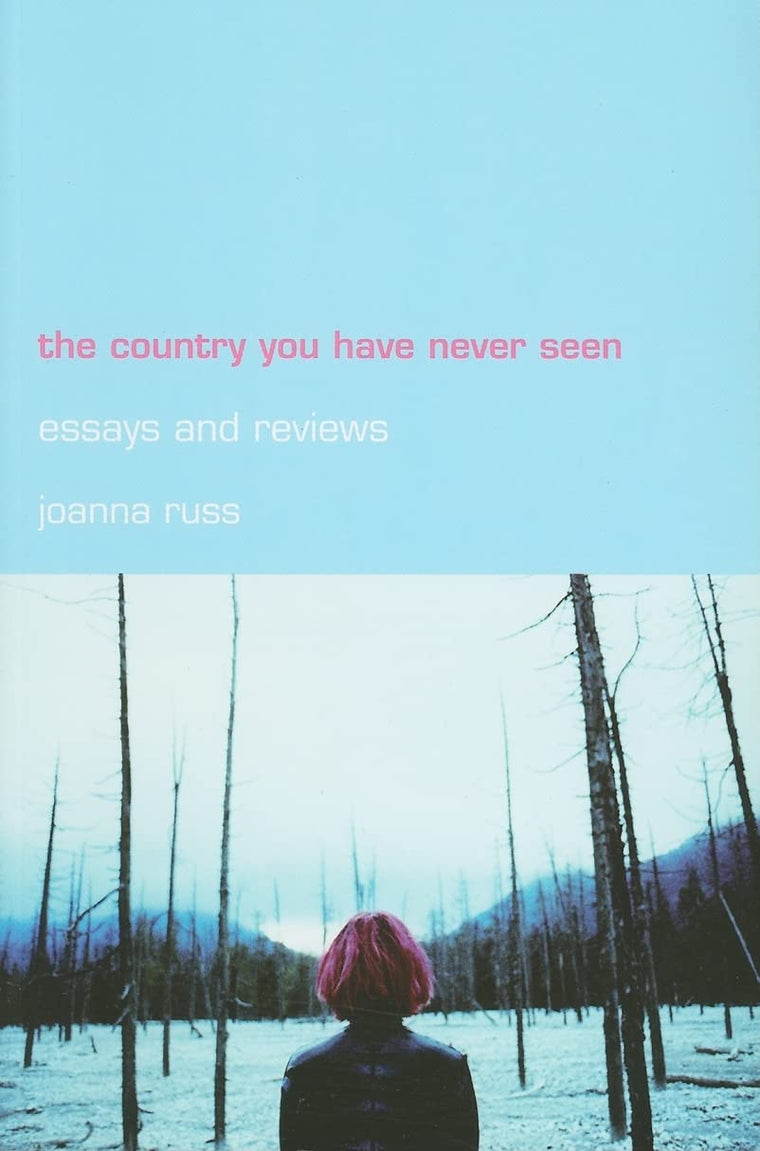 The Country You Have Never Seen: Essays And Reviews (Liverpool University Press - Liverpool Science Fiction Texts & Studies) (Volume 31)