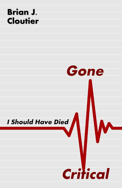 Gone Critical: I Should Have Died