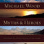 In Search of Myths and Heroes: Exploring Four Epic Legends of the World