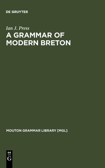 A Grammar of Modern Breton (Mouton Grammar Library [MGL], 2)