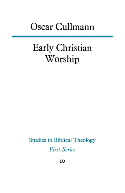 Early Christian Worship (Studies in Biblical Theology)