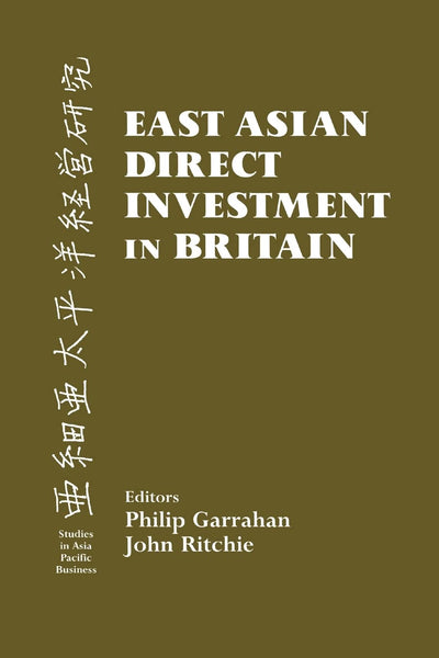 East Asian Direct Investment in Britain (Studies in Asia Pacific Business)