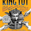 Dinner with King Tut: How Rogue Archaeologists Are Re-creating the Sights, Sounds, Smells, and Tastes of Lost Civilizations