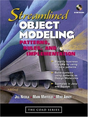 Streamlined Object Modeling: Patterns, Rules and Implementation (Coad Series)