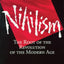 Nihilism: The Root of the Revolution of the Modern Age by Ro