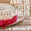 Anne of Green Gables (Large Print Edition) by L. M. Montgomery (Illustrated)