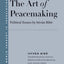 The Art of Peacemaking: Political Essays by István Bibó (World Thought in Translation)