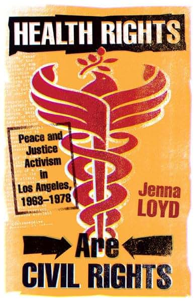 Health Rights Are Civil Rights: Peace and Justice Activism in Los Angeles, 1963-1978
