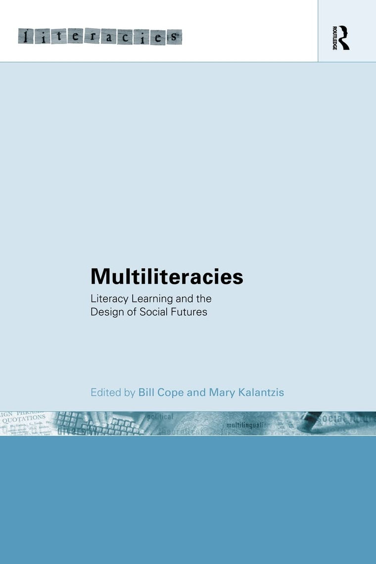 Multiliteracies: Literacy Learning and the Design of Social Futures