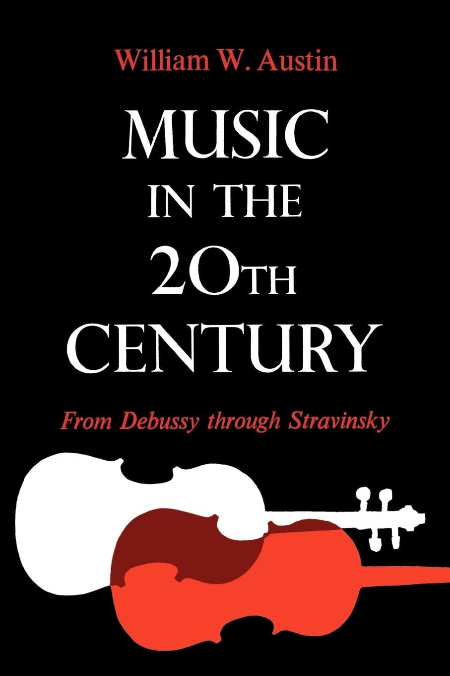 Music in the 20th Century: From Debussy through Stravinsky