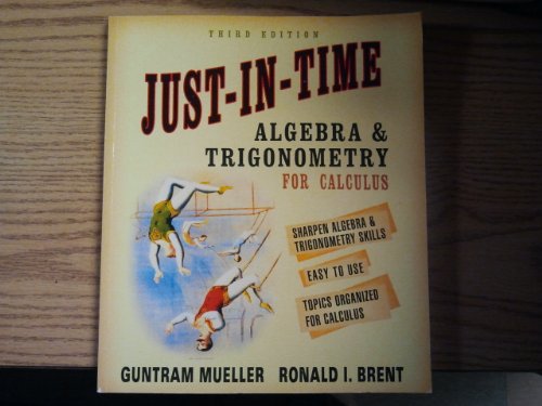 Just-In-Time Algebra and Trigonometry for Students of Calculus (3rd Edition)