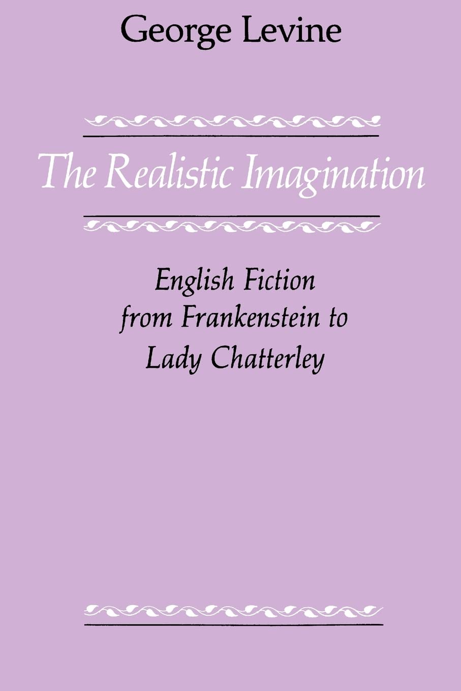 The Realistic Imagination: English Fiction from Frankenstein to Lady Chatterly