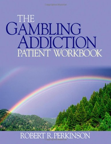 The Gambling Addiction Patient Workbook by Perkinson, Robert