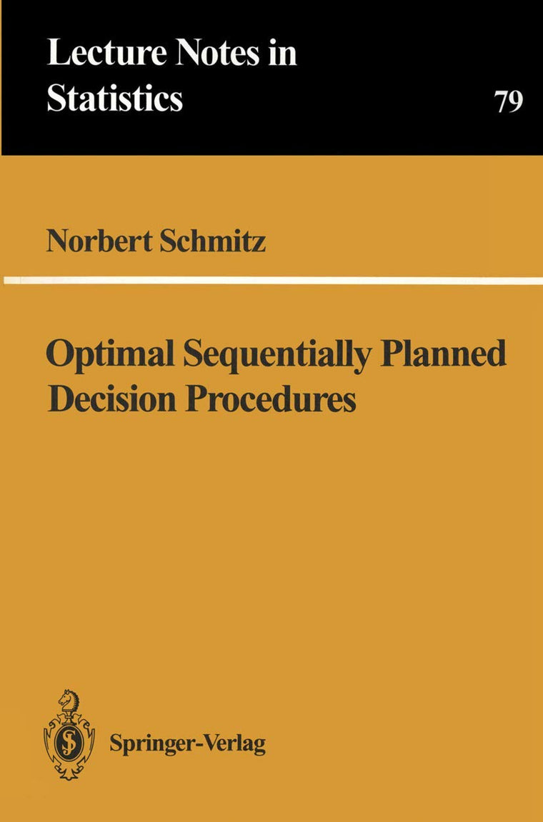 Optimal Sequentially Planned Decision Procedures (Lecture Notes in Statistics, 79)