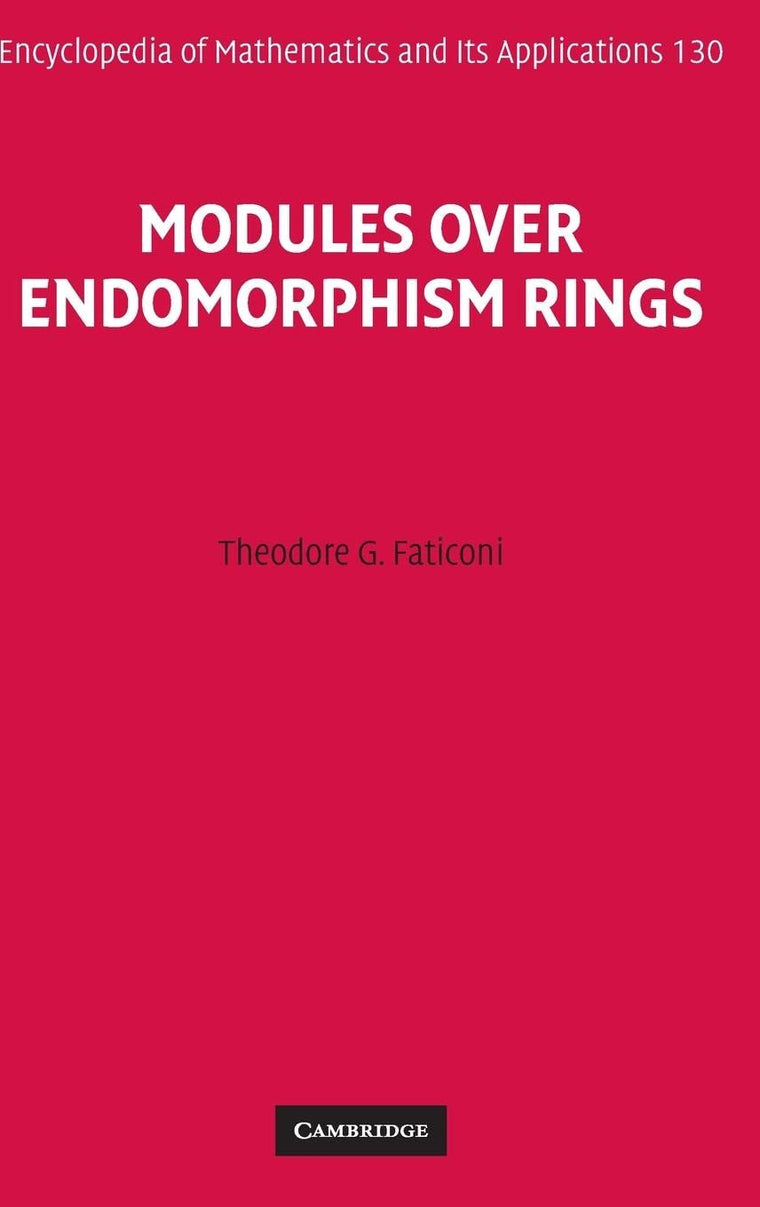 Modules over Endomorphism Rings (Encyclopedia of Mathematics and its Applications, Series Number 130)