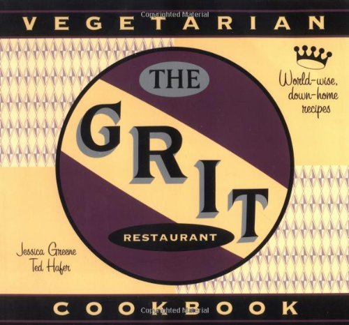 The Grit Cookbook: World-Wise, Down-Home Recipes