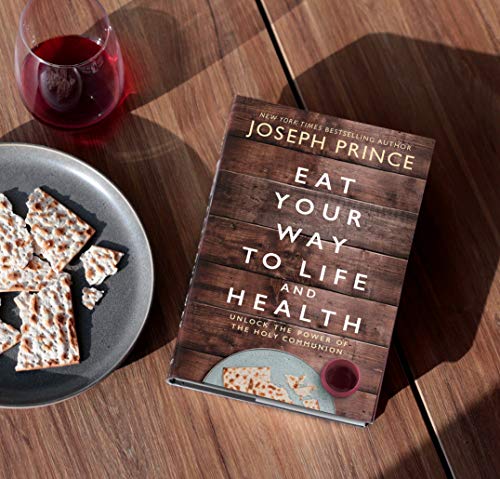 Eat Your Way to Life and Health: Unlock the Power of the Holy Communion