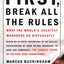 First, Break All the Rules: What the World's Greatest Managers Do Differently