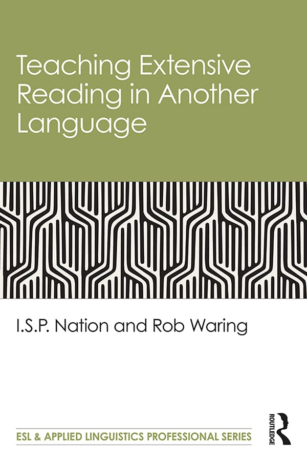 Teaching Extensive Reading in Another Language (ESL & Applied Linguistics Professional Series)