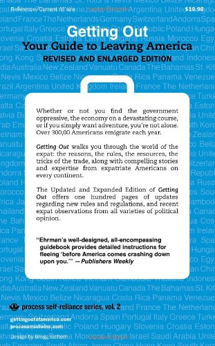 Getting Out: Your Guide to Leaving America (Updated and Expanded Edition) (Process Self-reliance Series)