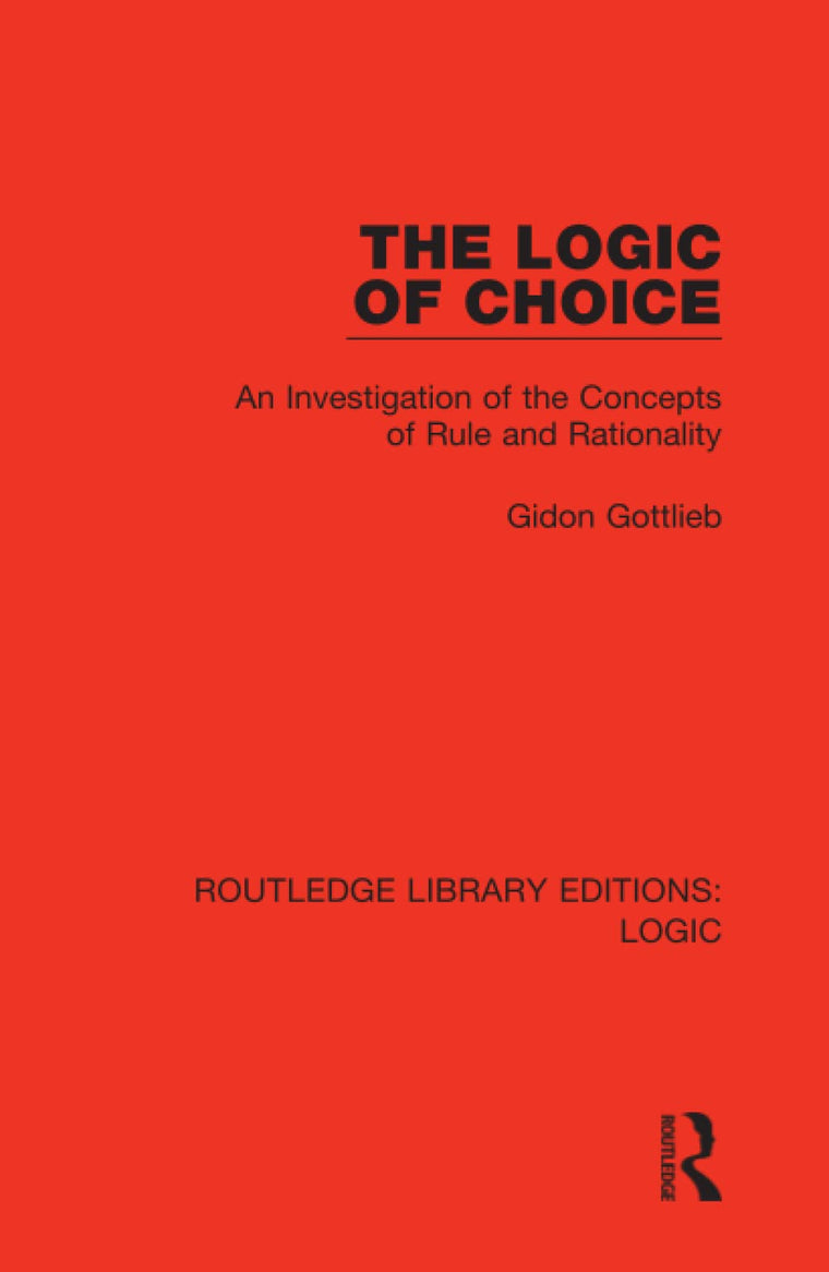 The Logic of Choice (Routledge Library Editions: Logic)