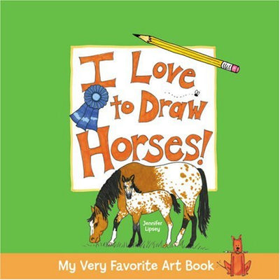 My Very Favorite Art Book: I Love to Draw Horses! (My Very Favorite Art Books)