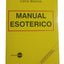 Manual esote?ico: Una nueva dimensio? de nuestro folkore : sus mitos, leyendas y la magia (Spanish Edition)